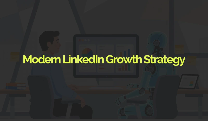 Modern LinkedIn Growth Strategy